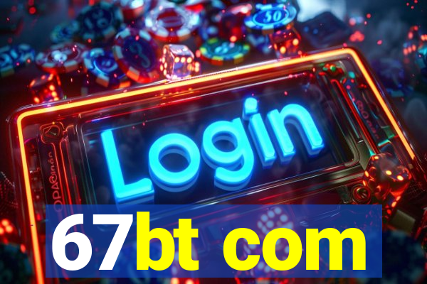 67bt com